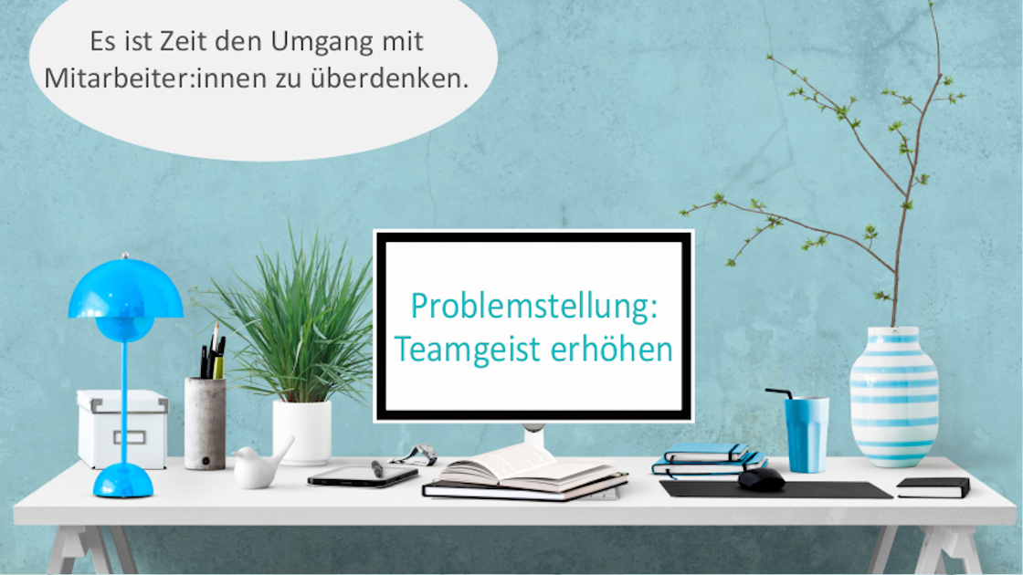 Problemstellung: Teamgeist erhöhen