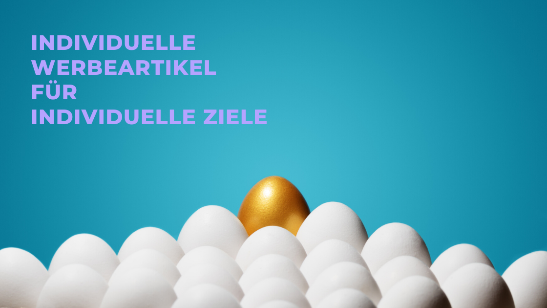 Individuelle Werbeartikel für individuelle Ziele